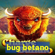 bug betano